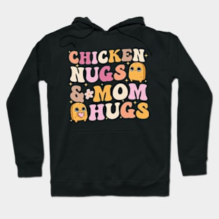 Chicken Nugs and Mama Hugs Toddler Nuggets lovers Hoodie